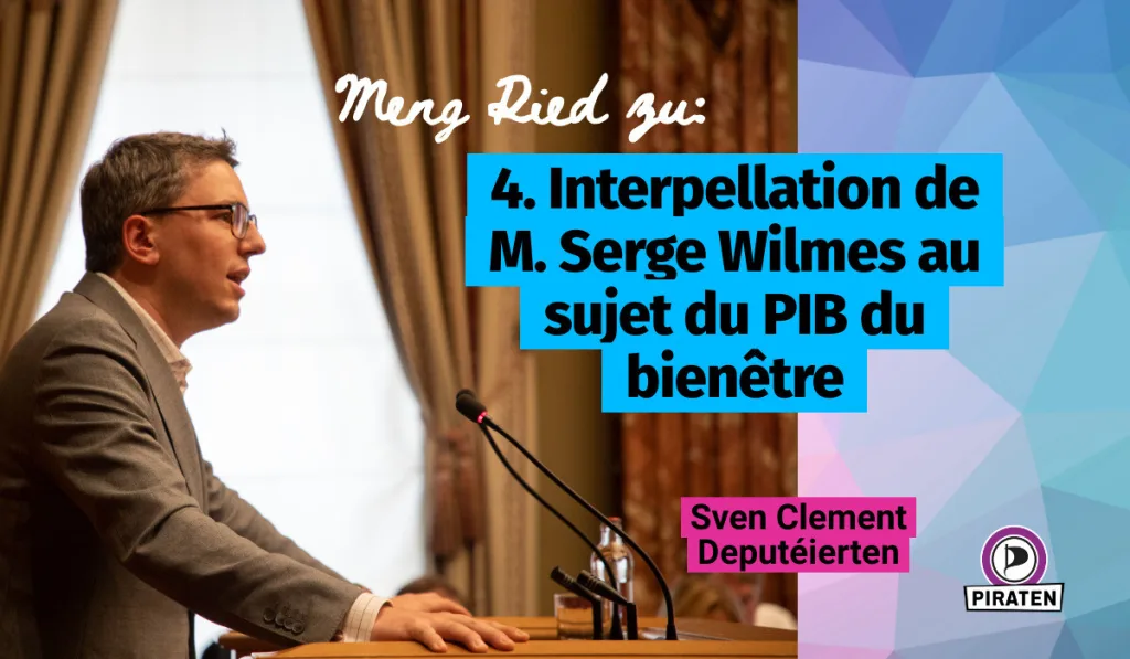 Header for 4. Interpellation de M. Serge Wilmes au sujet du PIB du bienêtre
